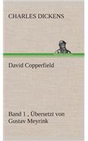 David Copperfield - Band 1, Übersetzt von Gustav Meyrink: (German)