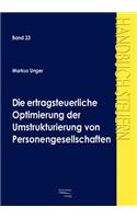 ertragsteuerliche Optimierung der Umstrukturierung von Personengesellschaften