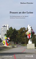 Frauen an der Leine: Stadtspaziergange auf den Spuren beruhmter Hannoveranerinnen: Ein Stadtspaziergang auf den Spuren beruhmter Hannoveranerinnen