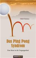 Ping Pong Syndrom