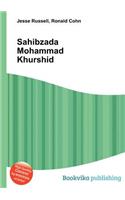 Sahibzada Mohammad Khurshid