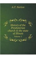 History of the Presbyterian Church in the State of Illinois Volume 1