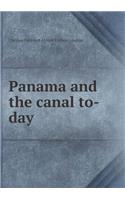 Panama and the canal to-day
