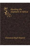 Hunting the elephant in Africa