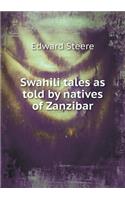 Swahili Tales as Told by Natives of Zanzibar