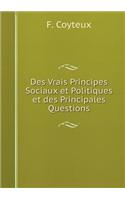 Des Vrais Principes Sociaux et Politiques et des Principales Questions