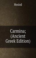 Carmina; (Ancient Greek Edition)