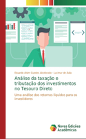 Análise da taxação e tributação dos investimentos no Tesouro Direto