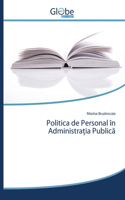 Politica de Personal în Administra&#355;ia Public&#259;