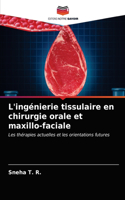 L'ingénierie tissulaire en chirurgie orale et maxillo-faciale