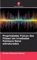 Propriedades Físicas dos Filmes Ion Irradiados Polímero-Nano estruturados