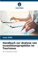 Handbuch zur Analyse von Investitionsprojekten im Tourismus
