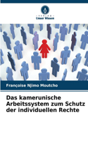 Das kamerunische Arbeitssystem zum Schutz der individuellen Rechte