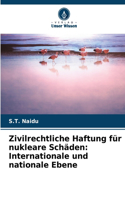 Zivilrechtliche Haftung für nukleare Schäden