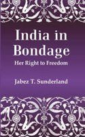 India In Bondage Her Right To Freedom [Hardcover]