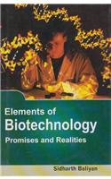 Elements of Biotechnology Promises and Realities