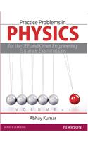 Practice Problems in Physics for the JEE and Other Engineering Entrance Examinations Volume I