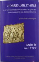 Horrea Militaria: El Aprovisionamiento de Grano Al Ejaercito En El Occidente del Imperio Romano