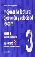 Mejorar la lectura : ejecucion y velocidad lectora : nivel 3 : para ninos de 8 a 12 anos