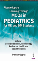 Piyush Gupta’s Learning Through MCQs in Pediatrics for MD and DM Students