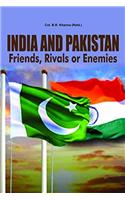 India And Pakistan Friends, Rivals Or Enemies