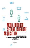 Media-Induced Second Language Acquisition