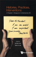 Histories, Practices, Interventions: A Reader in Singapore Contemporary Art