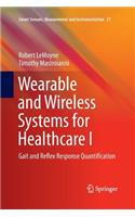 Wearable and Wireless Systems for Healthcare I