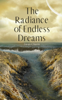The Radiance of Endless Dreams