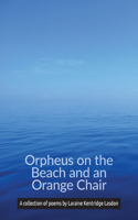 Orpheus on the Beach and an Orange Chair