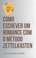 Como Escrever um Romance com o Método Zettelkasten