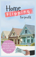 Home Flipping for Profit