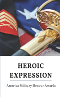 Heroic Expression: America Military Honour Awards: Special Operations Personnel