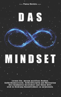 unendliche Mindset: Lernen Sie warum, positives Denken, Selbstbewusstsein, Selbstdisziplin und Motivation, Ihre Denkweise bereichert und Ihnen hilft sich in richtung Un