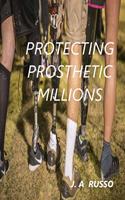 Protecting Prosthetic Millions