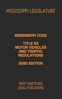 Mississippi Code Title 63 Motor Vehicles and Traffic Regulations 2020 Edition