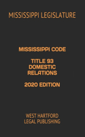 Mississippi Code Title 93 Domestic Relations 2020 Edition: West Hartford Legal Publishing