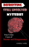 Defrosting Still Unsolved Mysteries