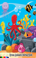 Ocean animals coloring book: Ocean Animals, Sea Creatures & Underwater Marine Life 86 Cute Seahorses, Stingray, Crabs, Jellyfish & Other Natural Sea ... for Boys & Girl