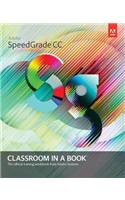 Adobe Speedgrade CC Classroom in a Book