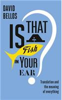 Is That a Fish in Your Ear?: Translation and the Meaning of Everything