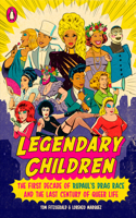 Legendary Children: The First Decade of RuPaul's Drag Race and the First Century of Queer Life