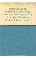 Harcourt School Publishers Math Texas: Problem Solving/Reading Strategies Workbook Student Edition Grade 3