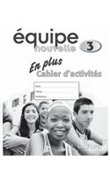 Equipe nouvelle: Part 3: En Plus Workbook