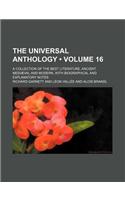 The Universal Anthology (Volume 16); A Collection of the Best Literature, Ancient, Mediaeval and Modern, with Biographical and Explanatory Notes