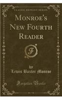 Monroe's New Fourth Reader (Classic Reprint)