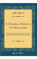 A General Epistle to Ministers: With Extracts from 