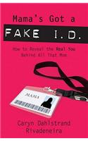 Mama's Got a Fake I.D.