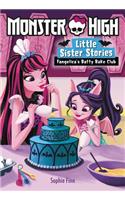 Monster High: Little Sister Stories: Fangelica's Batty Bake Club