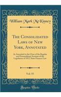 The Consolidated Laws of New York, Annotated, Vol. 55: As Amended to the Close of the Regular and Extraordinary Sessions of the Legislature of 1917; State Finance Law (Classic Reprint)